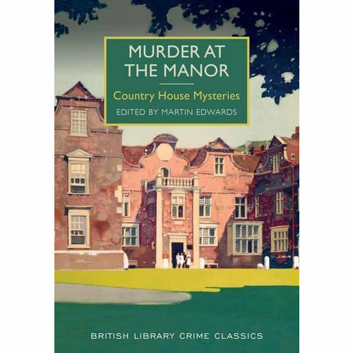 Murder at the Manor: Country House Mysteries (British Library Crime Classics) - The Book Bundle