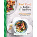 Real Food for Babies and Toddlers: Baby-led weaning and beyond, with over 80 whole food recipes the whole family will love - The Book Bundle