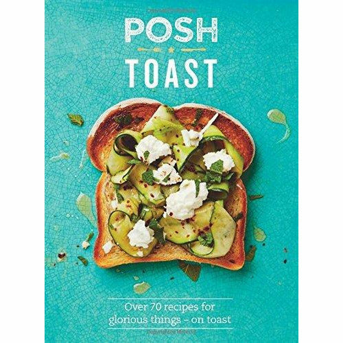 Hardcover cookbook by Emily Kydd, showing colorful toast recipes on the cover of "Posh Toast: Over 70 Recipes for Glorious Things on Toast."
