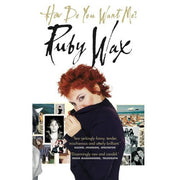Ruby Wax 3 Books Bundle Collection (A Mindfulness Guide for the Frazzled,Sane New World: Taming the Mind,How Do You Want Me?) - The Book Bundle