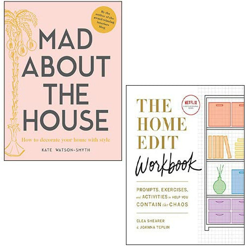 Mad About the House By Kate Watson-Smyth, The Home Edit Workbook By Clea Shearer, Joanna Teplin 2 Books Collection Set - The Book Bundle