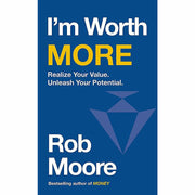 Rob Moore 4 Books Collection Set (Opportunity, I'm Worth More, Money Know More Make More Give More, Life Leverage) - The Book Bundle