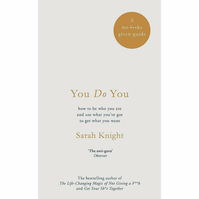 A No F*cks Given Guide Collection 4 Books Set By Sarah Knight (The Life-Changing Magic of Not Giving a F*ck, Get Your Sh*t Together, You Do You) - The Book Bundle