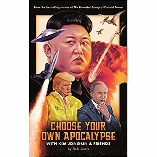 Choose Your Own Apocalypse With Kim Jong-un & Friends by Rob Sears - The Book Bundle