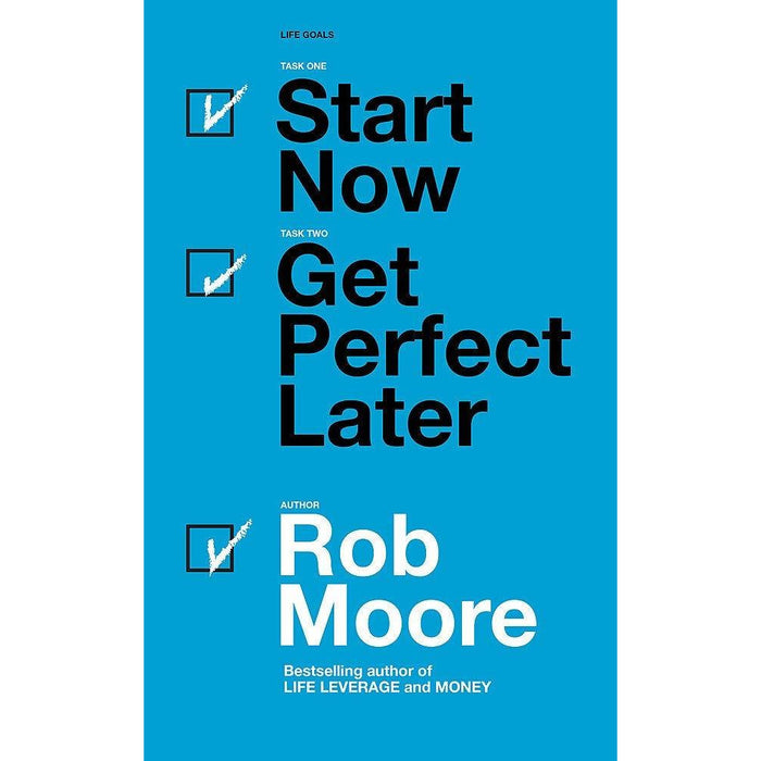 Rob Moore Collection 3 Books Set (Start Now Get Perfect Later, Money Know More, Make More, Give More, Life Leverage) - The Book Bundle