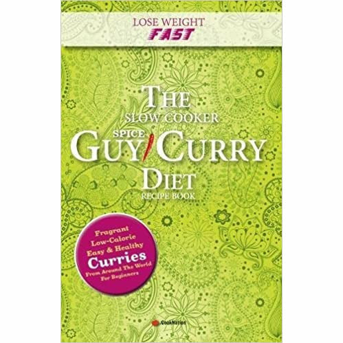 30 Minute Curries & Lose Weight Fast The Slow Cooker Spice-Guy Curry Diet Recipe Book 2 Books Set - The Book Bundle