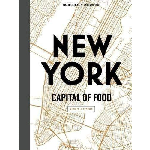 New York Capital of Food by Lisa Nieschlag, Lars Wentrup - The Book Bundle