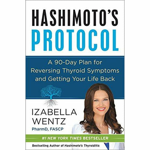 Hashimoto's Protocol: A 90-Day Plan for Reversing Thyroid Symptoms and Getting Your Life Back - The Book Bundle
