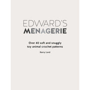 Soft, plush crochet animal toys from Edward's Menagerie by Kerry Lord, featuring various snuggly stuffed animal patterns on the paperback cover.