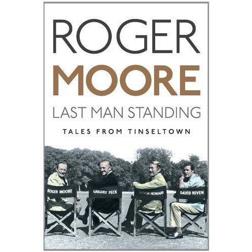 Roger Moore Biography Collection 2 Books Bundle (My Word is My Bond: The Autobiography,Last Man Standing: Tales from Tinseltown [Hardcover]) - The Book Bundle