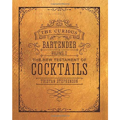 The Curious Bartender Volume II: The New Testament of Cocktails: 2 - The Book Bundle