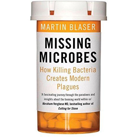 Missing Microbes: How Killing Bacteria Creates Modern Plagues - The Book Bundle