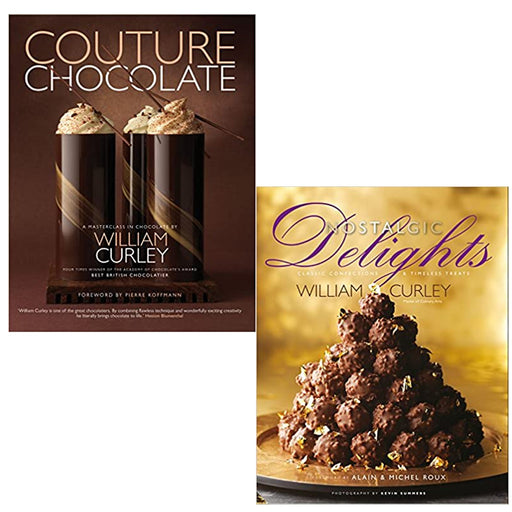 William Curley 2 Books Collection Set (Couture Chocolate: A Masterclass in Chocolate & Nostalgic Delights: Classic Confections & Timeless Treats) - The Book Bundle
