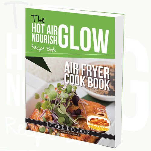 Allison Waggoner's "I Love My Hot Air Fryer" and cookbook set by Bell & Mackenzie Publishing, featuring recipe book covers in paperback