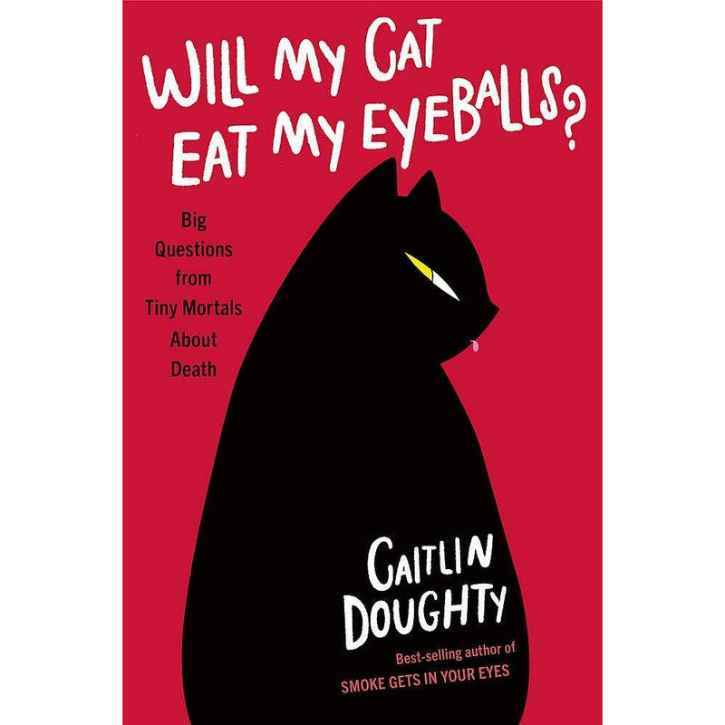 Caitlin Doughty Collection 3 Books Set (Smoke Gets in Your Eyes, Will My Cat Eat My Eyeballs, From Here to Eternity) - The Book Bundle