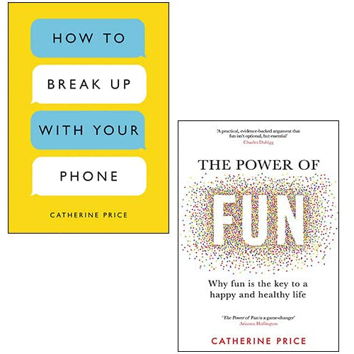 The Power of Fun, How to Break Up with Your Phone 2 Books Collection Set By Catherine Price - The Book Bundle