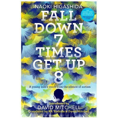 Paperback copy of "Fall Down Seven Times, Get Up Eight" by Naoki Higashida, a non-fiction book with a cover featuring Japanese-inspired design.