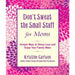 Don't Sweat the Small Stuff for Moms (Don't Sweat the Small Stuff (Hyperion)) - The Book Bundle