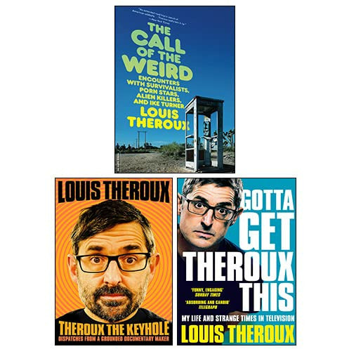 Louis Theroux 3 Books Collection Set (Gotta Get Theroux This, The Call of the Weird, Theroux The Keyhole) - The Book Bundle