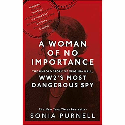 A Woman of No Importance: The Untold Story of Virginia Hall, WWII’s Most Dangerous Spy by Sonia Purnell - The Book Bundle