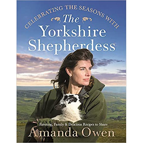 Celebrating the Seasons with the Yorkshire Shepherdess: Farming by Amanda Owen - The Book Bundle