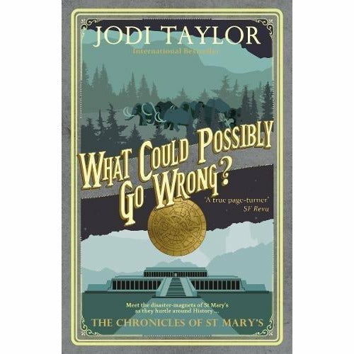 Chronicles of st.mary's series jodi taylor series 2 :4 books collection set (what could possibly go wrong?, lies, damned lies, and history) - The Book Bundle