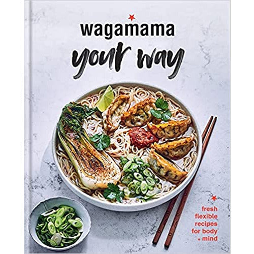 Wagamama Your Way: Fresh Flexible Recipes for Body+Mind by Wagamama Limited - The Book Bundle