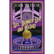 Chronicles of st.mary's series jodi taylor series 2 :4 books collection set (what could possibly go wrong?, lies, damned lies, and history) - The Book Bundle