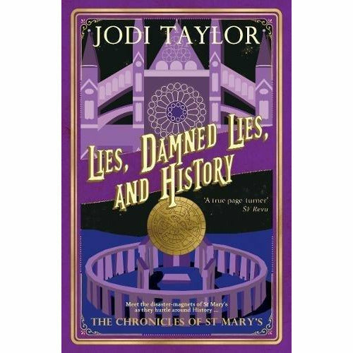 Chronicles of st.mary's series jodi taylor series 2 :4 books collection set (what could possibly go wrong?, lies, damned lies, and history) - The Book Bundle