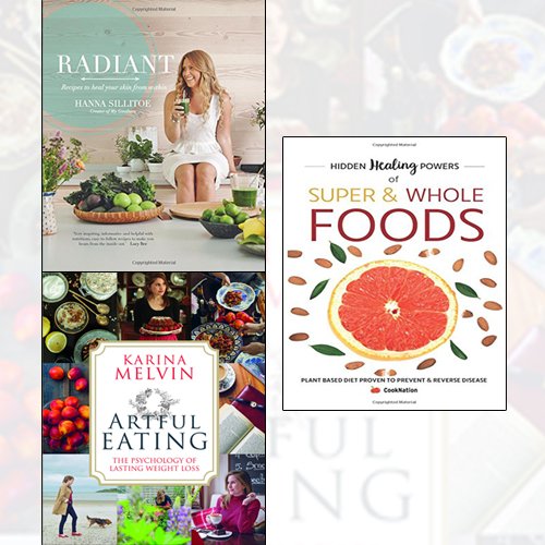 radiant , artful eating, hidden healing powers of super & whole foods 3 books collection set - The Book Bundle