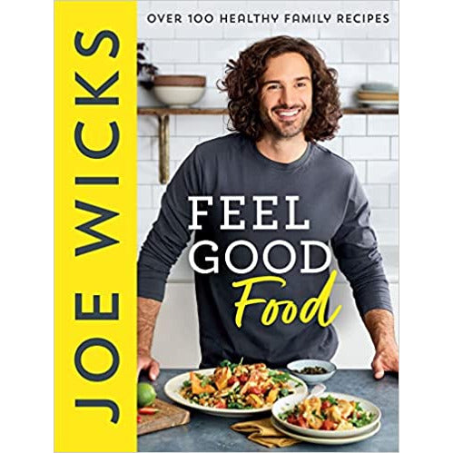 Feel Good Food: Over 100 Healthy Family Recipes, new cookbook for whole by Joe Wicks - The Book Bundle