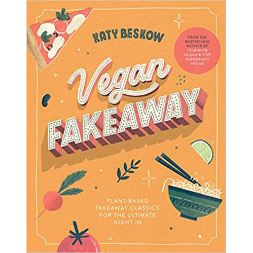Vegan Fakeaway: Plant-based takeaway classics for the ultimate night by Katy Beskow - The Book Bundle
