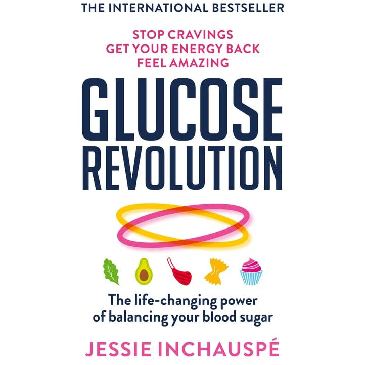Glucose Revolution: The life-changing power of balancing your blood sugar by Jessie Inchauspe - The Book Bundle