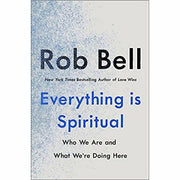 Rob Bell 3 Books Collection Set (Everything is Spiritual,Love Wins,Velvet Elvis) - The Book Bundle