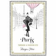 Illustrated hardcover travel guide "Paris: Through a Fashion Eye" by Megan Hess, featuring stylish Parisian scenes and fashion-inspired artwork.