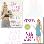 Clean Eating Alice The Body Bible and Live Fast, Lose Weight 2 Books Bundle Collection Set - The Book Bundle