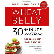 Wheat Belly 30-Minute Cookbook and Wheat Belly 3 Books Collection set by Dr. William Davis, paperback, Thorsons edition.