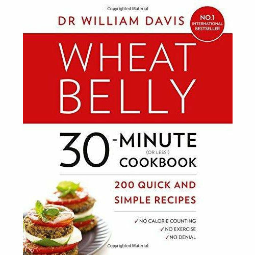 Wheat Belly 30-Minute Cookbook and Wheat Belly 3 Books Collection set by Dr. William Davis, paperback, Thorsons edition.