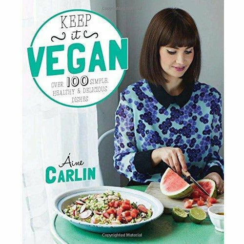 Keep It Vegan & Eat Smart books collection set by Áine Carlin and Niomi Smart, featuring hardback non-fiction vegan and healthy eating guides.