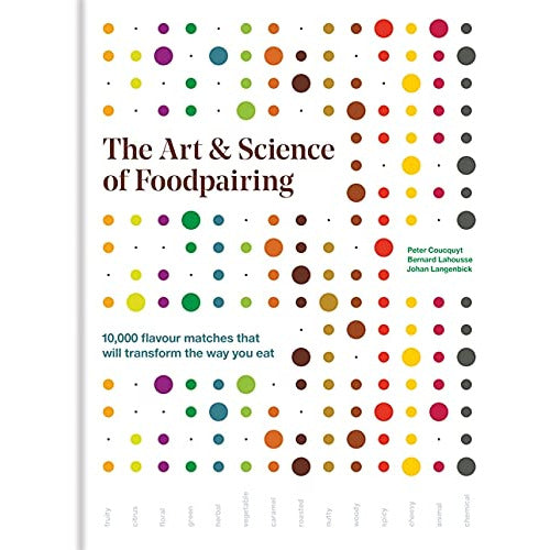 The Art & Science of Foodpairing: 10,000 flavour matches that will transform the way you eat - The Book Bundle