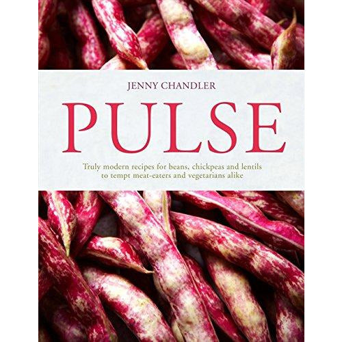Pulse: Truly Modern Recipes for Beans, Chickpeas and Lentils, to Tempt Meat Eaters and Vegetarians Alike - The Book Bundle