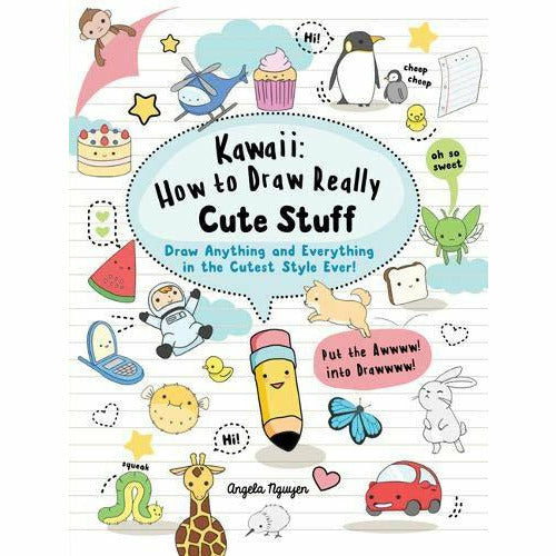 Kawaii: How to Draw Really Cute Stuff: Draw Anything and Everything in the Cutest Style Ever! - The Book Bundle