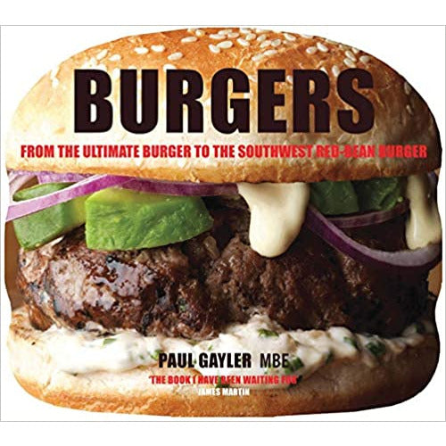 Burgers (From the Ulimate Burger to the southwest red-bean Burger) by Paul Gayler - The Book Bundle