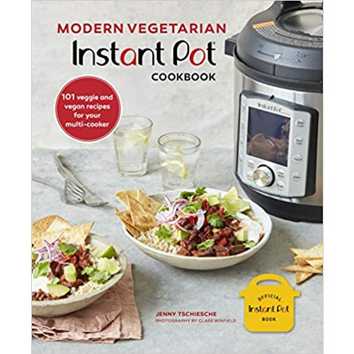 Modern Vegetarian Instant Pot Cookbook: 101 vegan recipes by Jenny Tschiesche - The Book Bundle