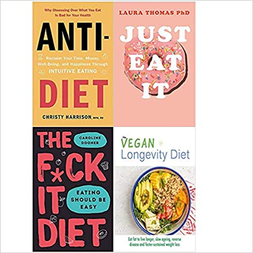 Anti Diet, Just Eat It, The F*ck It Diet [Hardcover], The Vegan Longevity Diet 4 Books Collection Set - The Book Bundle