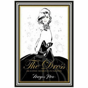 The Dress: 100 Iconic Moments in Fashion - The Book Bundle