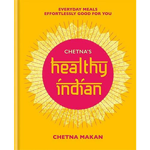 Chetna's Healthy Indian: Everyday family meals effortlessly good for you - The Book Bundle