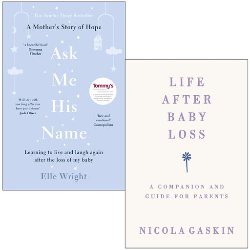 Ask Me His Name By Elle Wright & Life After Baby Loss By Nicola Gaskin 2 Books Collection Set - The Book Bundle