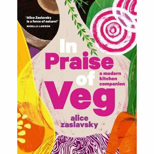 In Praise of Veg: A modern kitchen companion by Alice Zaslavsky - The Book Bundle