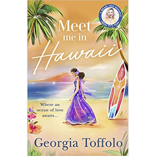 Meet Me in Hawaii: Escape to the beach with a heartwarming by Georgia Toffolo - The Book Bundle